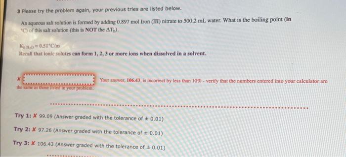  3 Please try the problem again, your previous tries are listed