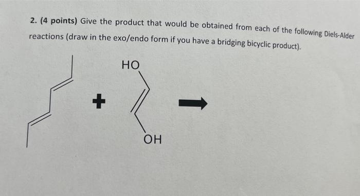  2. (4 points) Give the product that would be obtained from