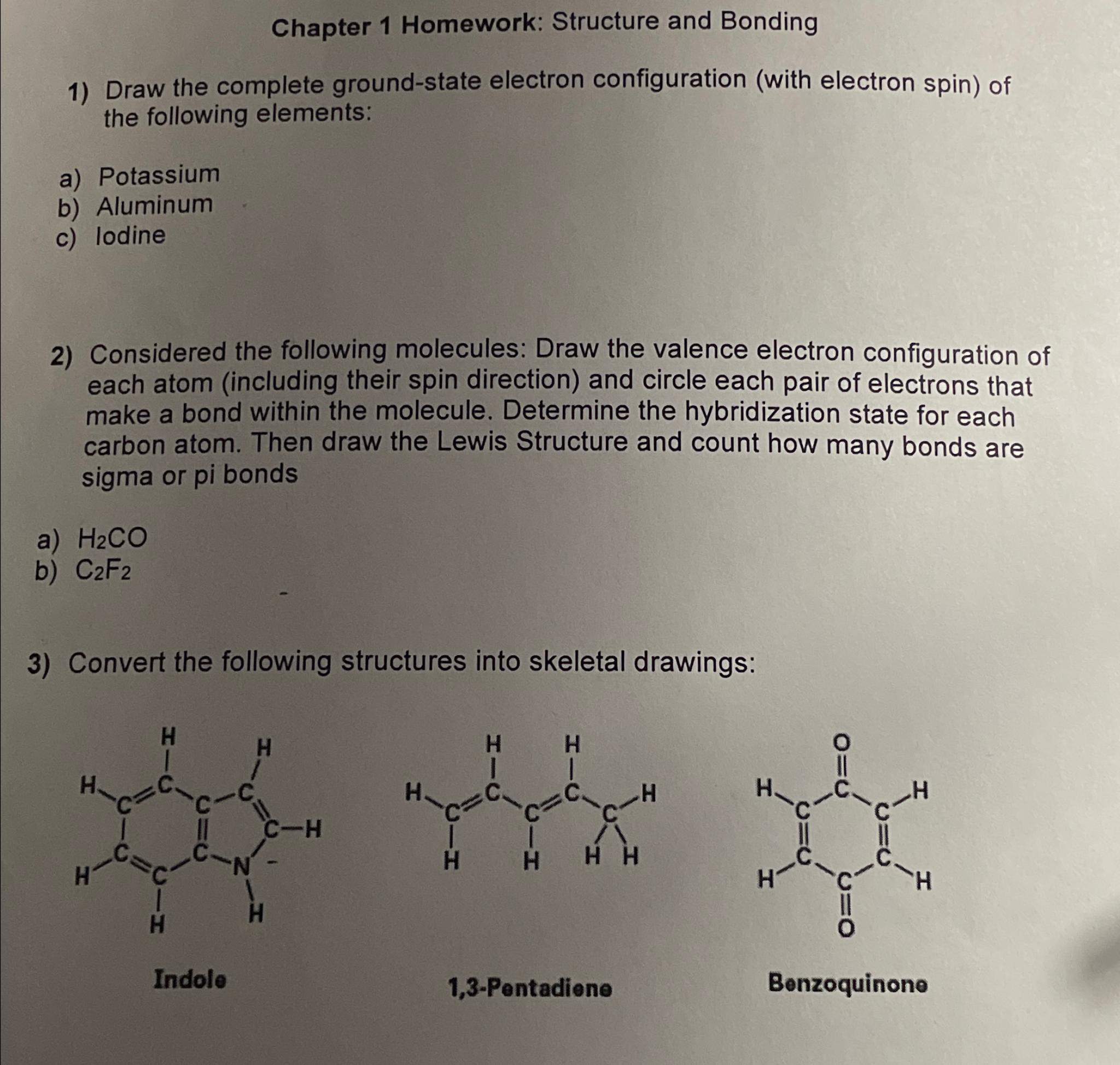  Chapter 1 Homework: Structure and Bonding Draw the complete ground-state electron