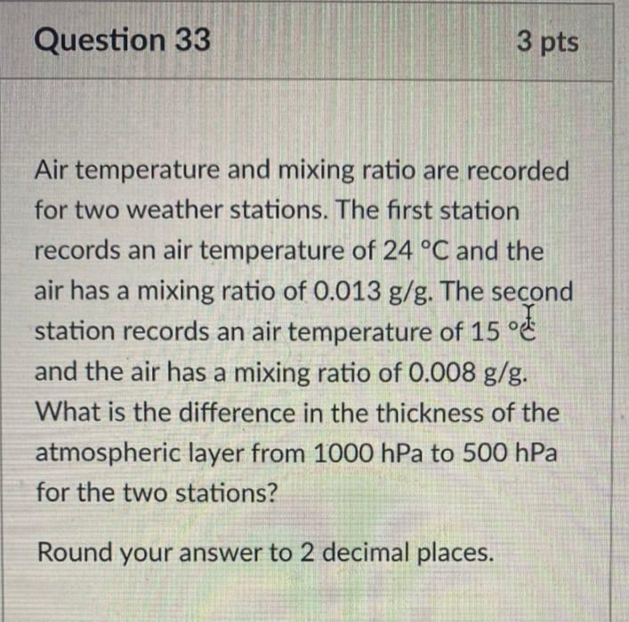 Please do it urgent needed Question 33 3 pts Air temperature and