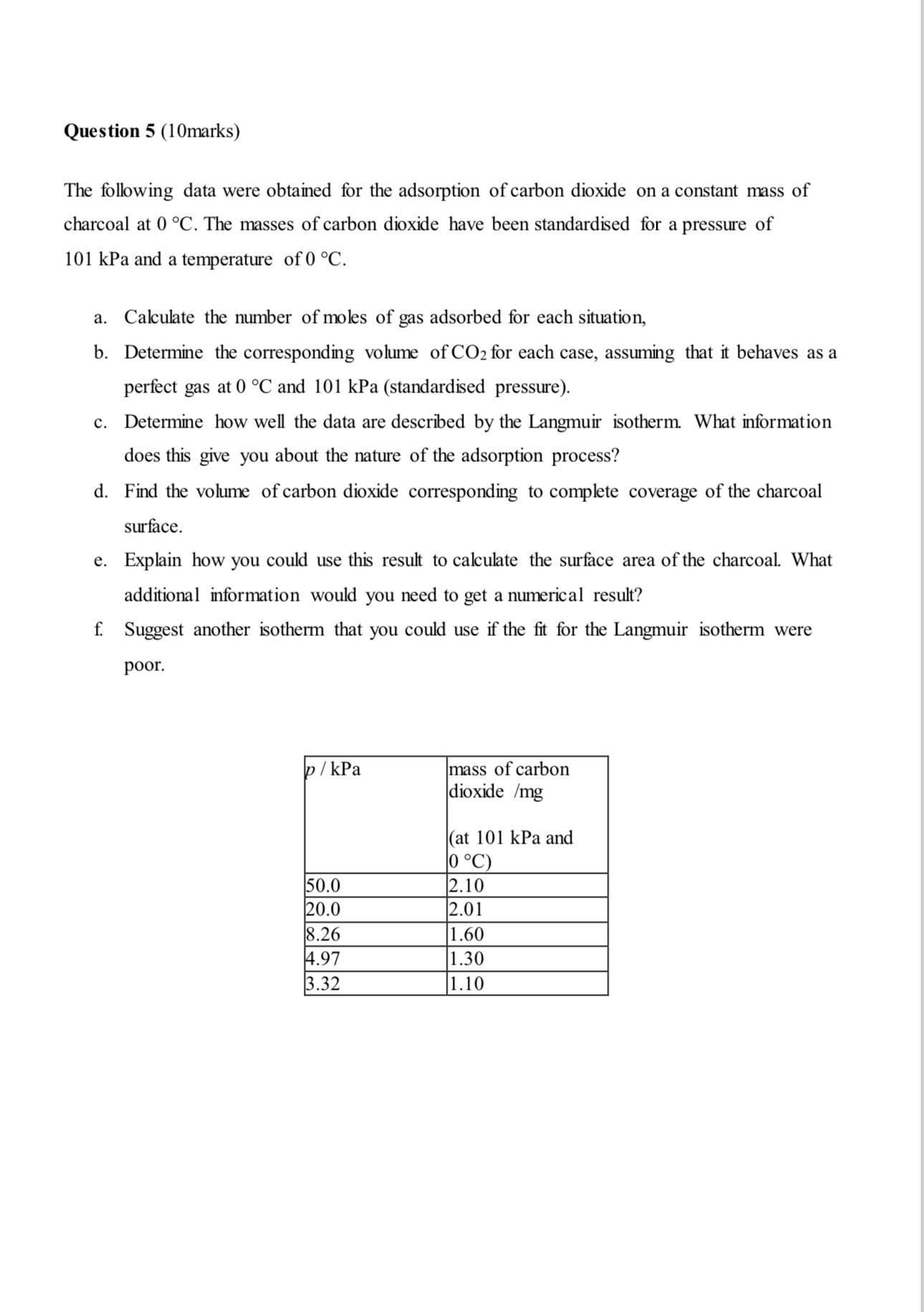  Question 5(10marks) The following data were obtained for the adsorption of