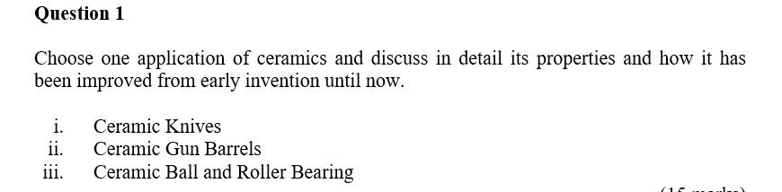 plz i need it quickly Question 1 Choose one application of ceramics