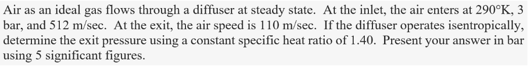 Air as an ideal gas flows through a diffuser at steady