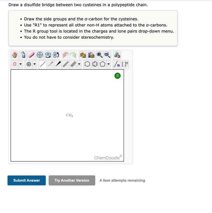  Draw a disulfide bridge between two cysteines in a polypeptide chain.