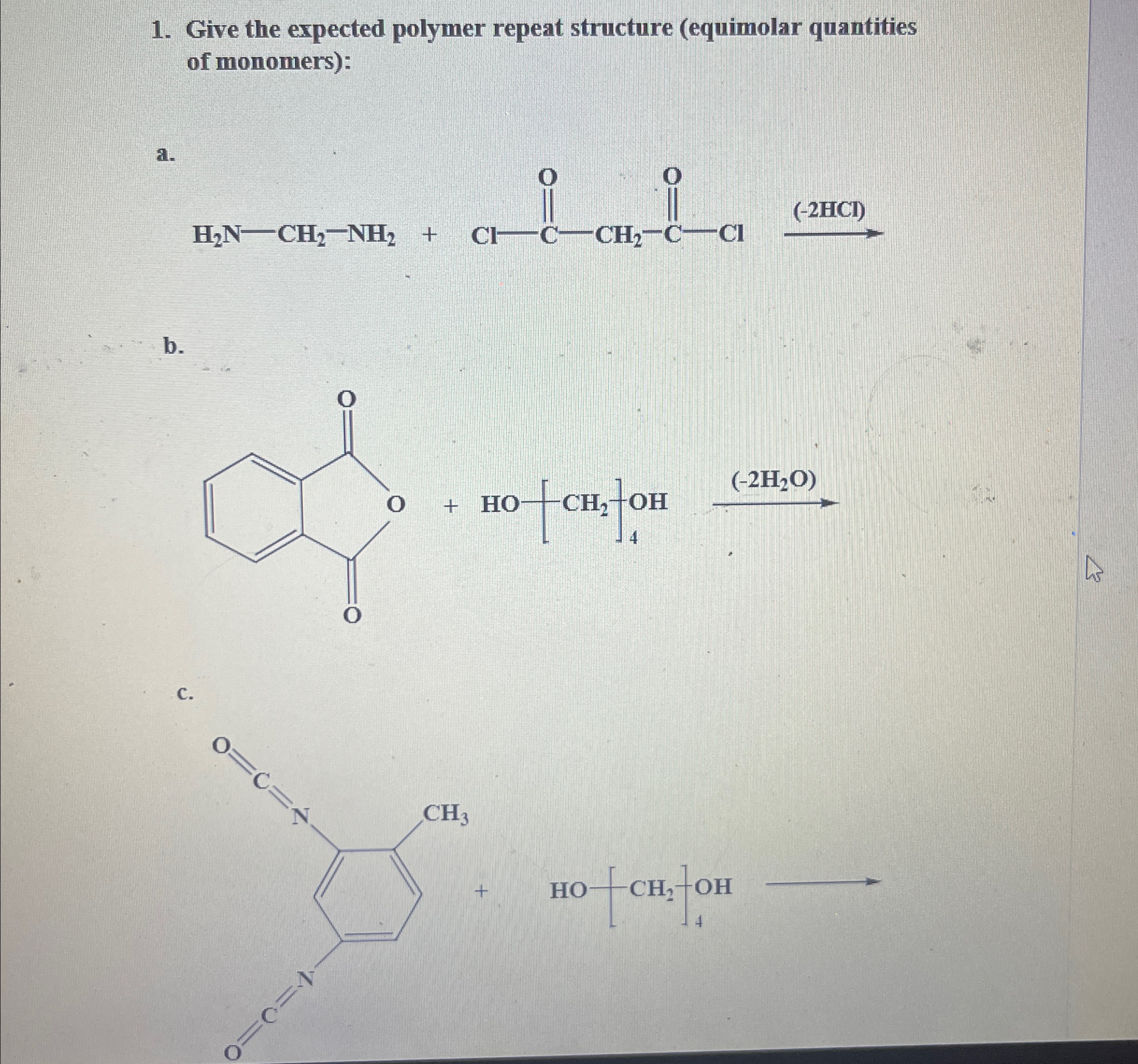  Give the expected polymer repeat structure (equimolar quantities of monomers): b.