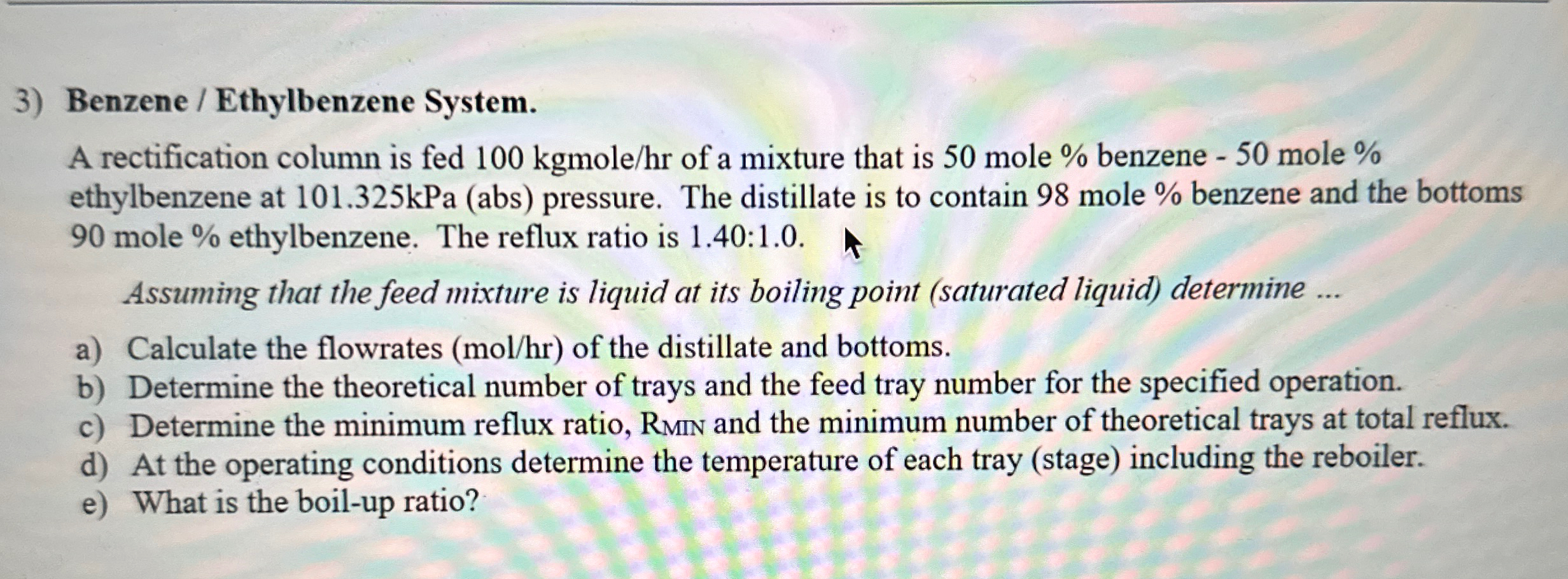  Benzene / Ethylbenzene System. A rectification column is fed 100kgmolehr of