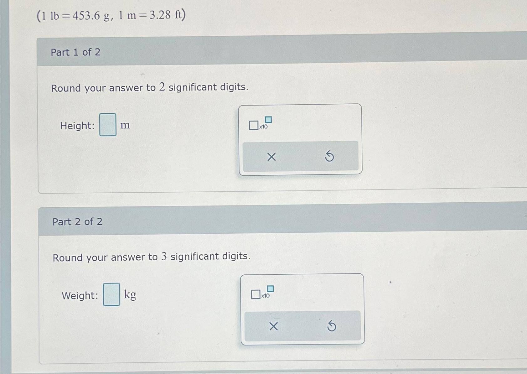  )=453.6g,1m=(3.28ft Part 1 of 2 Round your answer to 2 significant