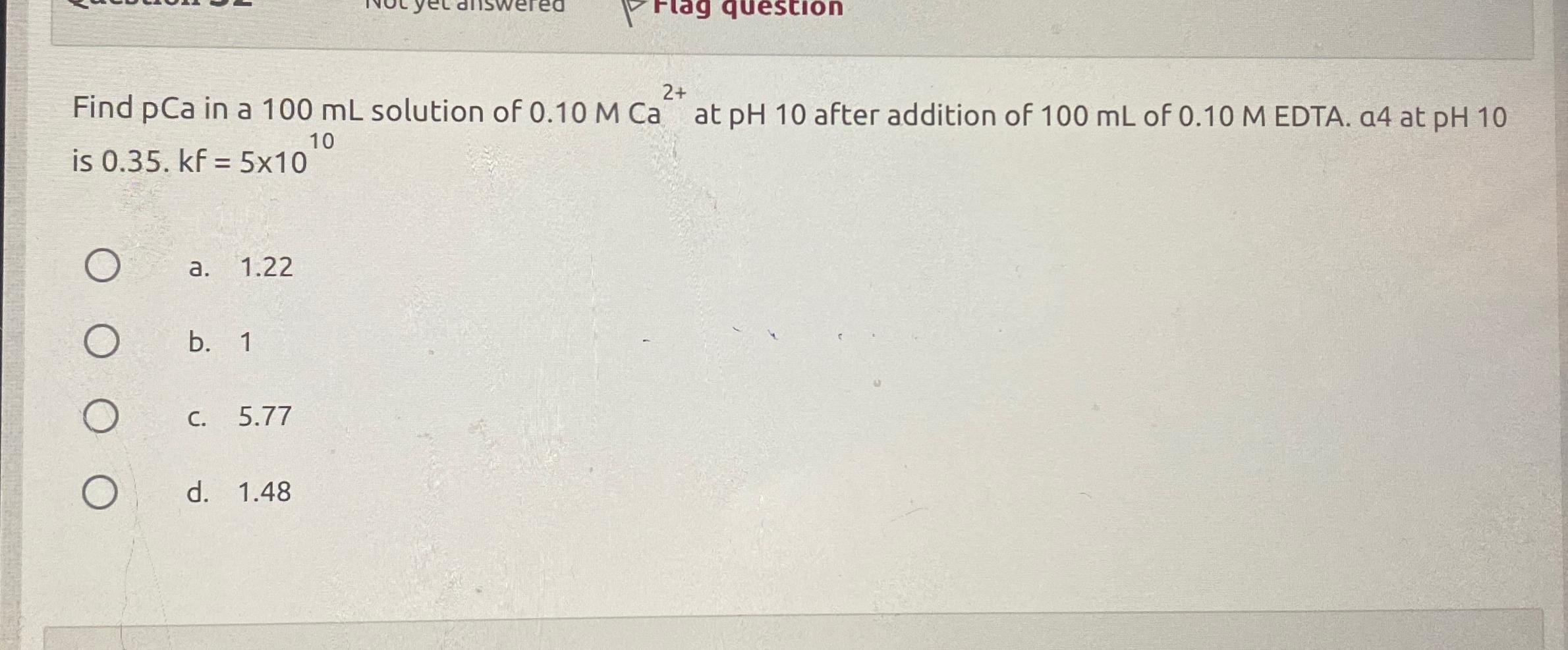  Find pCa in a 100mL solution of 0.10MCa2+ at pH10 after