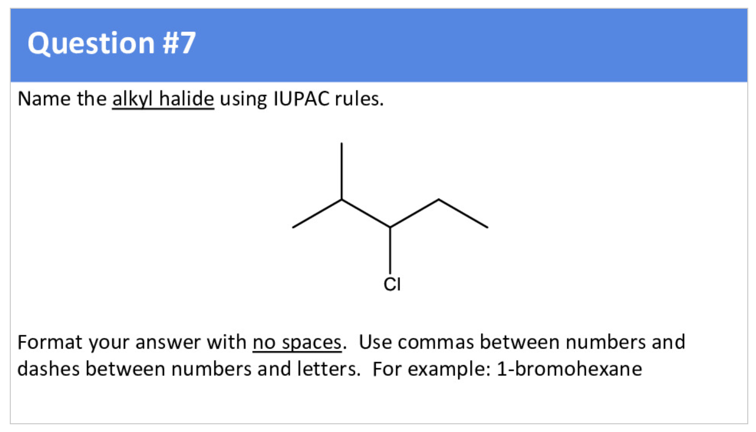  Name the alkyl halide using IUPAC rules. Format your answer with