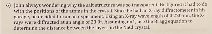 answer: 0.282 nm using Bragg equation. please explain and show work 6)