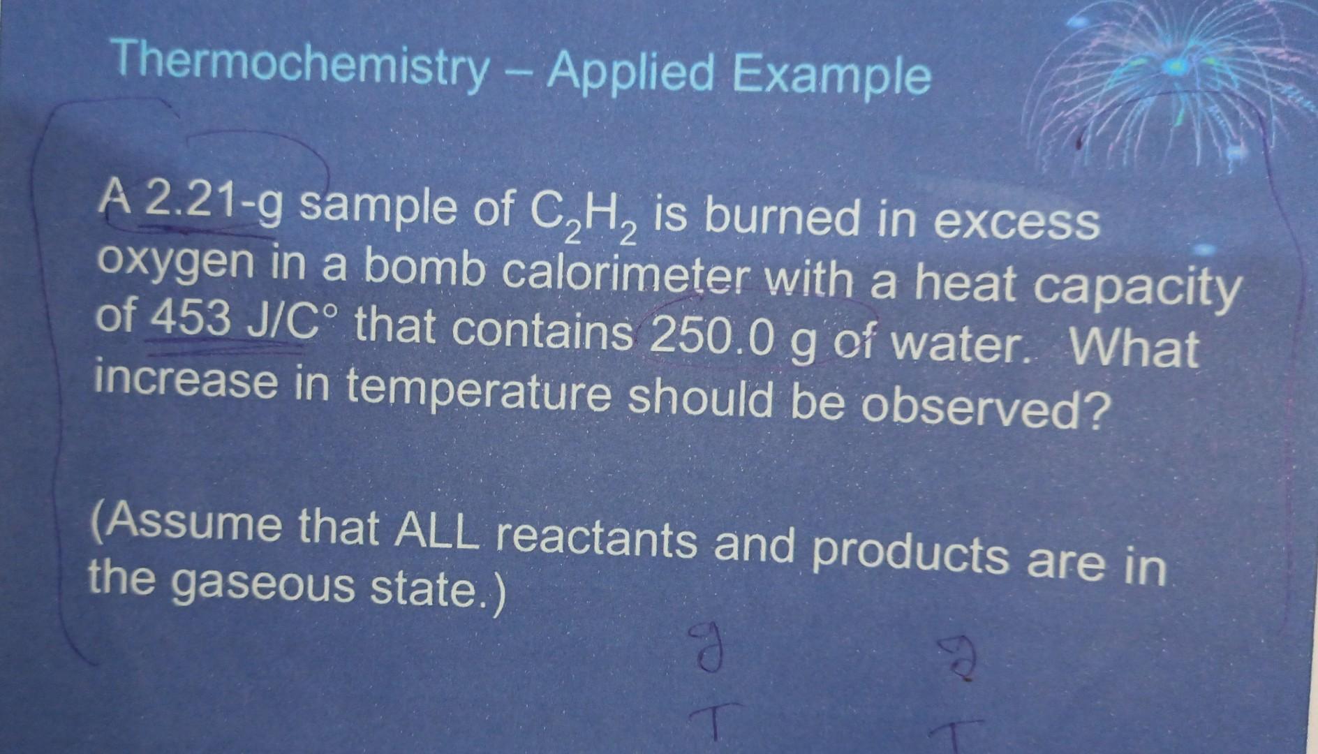 calorimetry and enthalpy thermochemistry problem Thermochemistry - Applied Example A 2.21-g