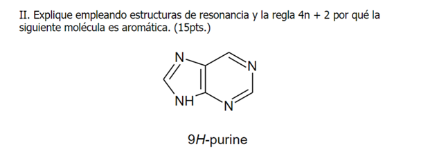 II. Using resonance structures and the 4n + 2 rule, explain why