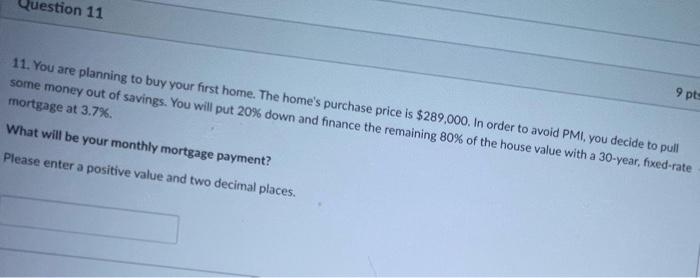  PUT ANSWER IN TWO DECIMAL PLACES uestion 11 9 pts 11.