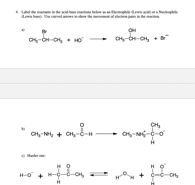  Label the reactants in the acid-base reactions below as an Electrophile