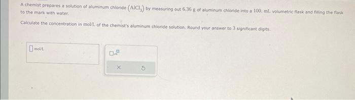  A chemist prepares a solution of aluminum chloride (AlCL) by measuring
