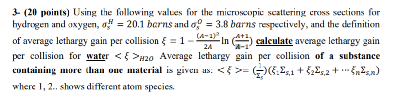 3- (20 points) Using the following values for the microscopic scattering