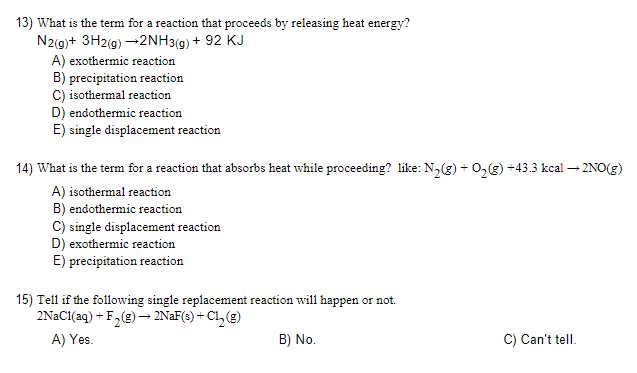  13) What is the term for a reaction that proceeds by
