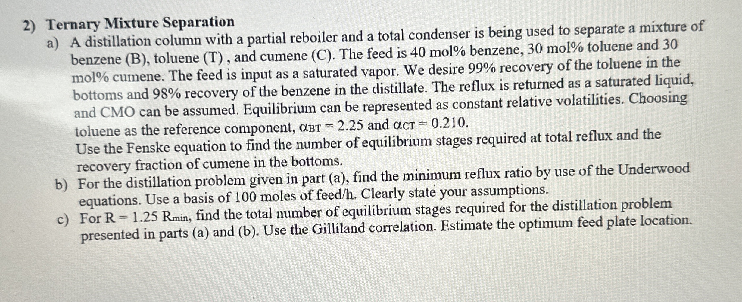  Ternary Mixture Separation a) A distillation column with a partial reboiler