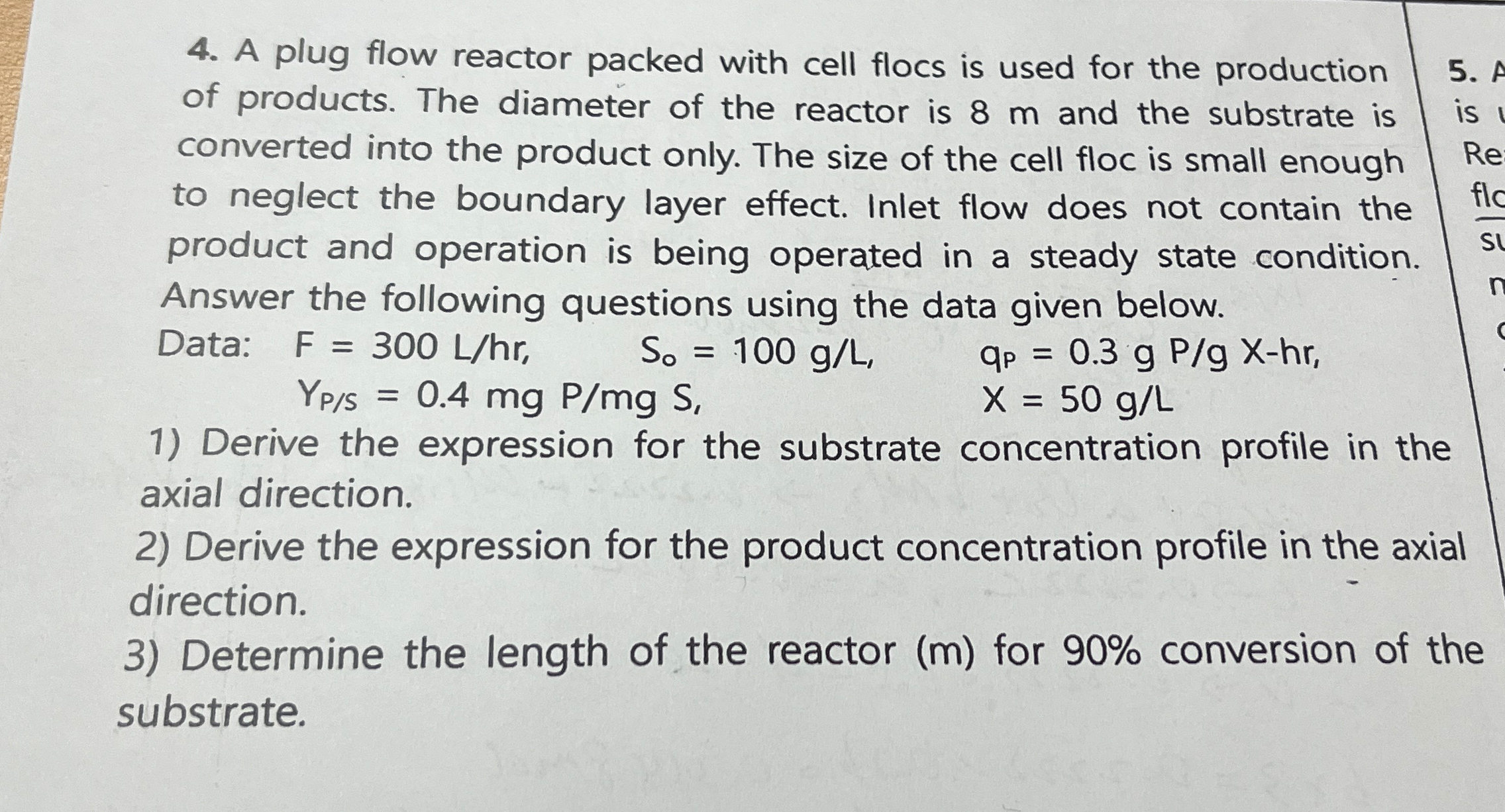  A plug flow reactor packed with cell flocs is used for