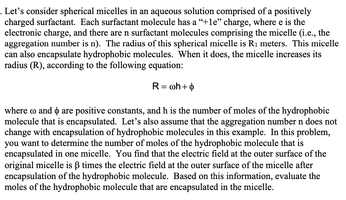 . Let's consider spherical micelles in an aqueous solution comprised of