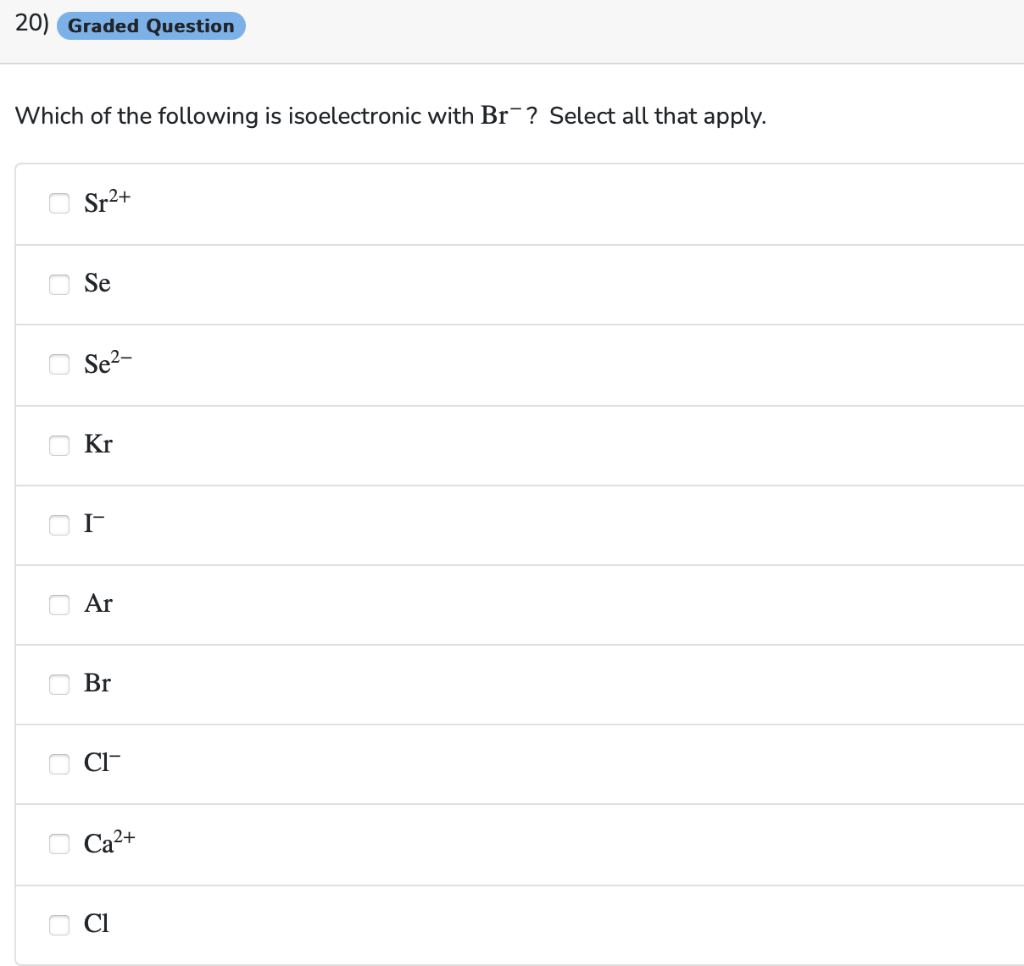 the following questions about the following atom: Br Number of valence electrons