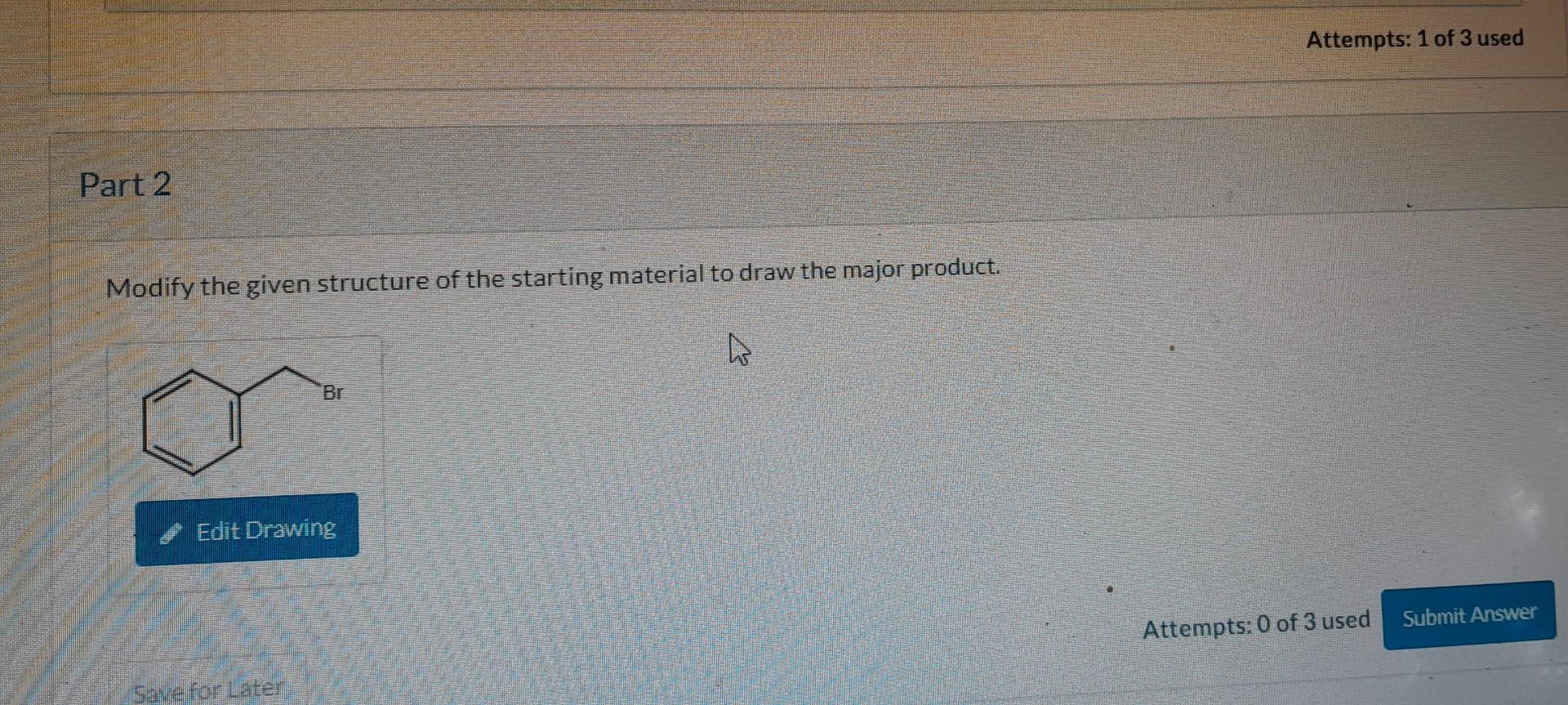 the following reaction: Modify the given structure of the starting material to