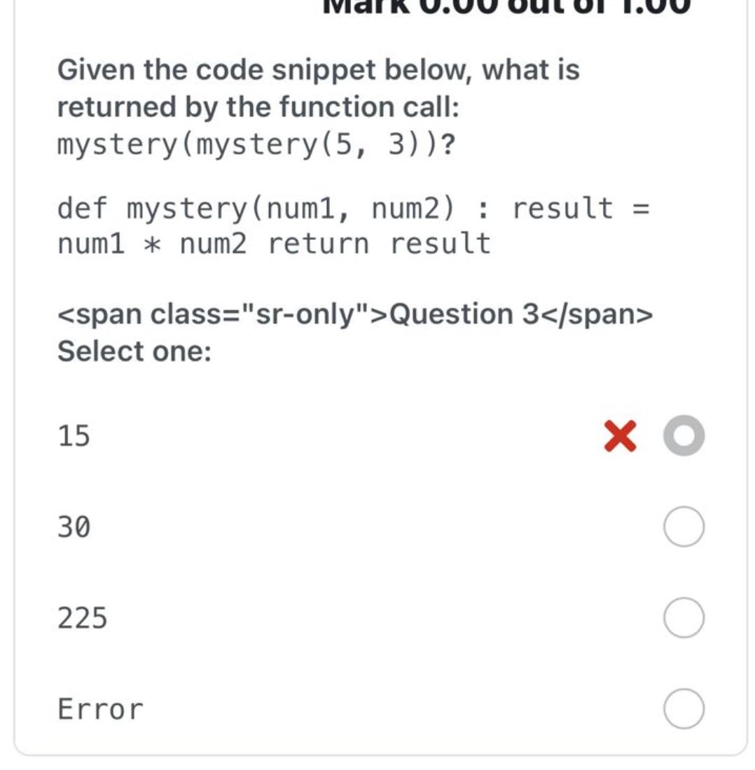  Given the code snippet below, what is returned by the function