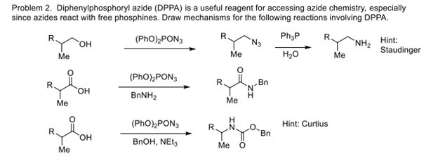 Problem 2. Diphenylphosphoryl azide (DPPA) is a useful reagent for accessing