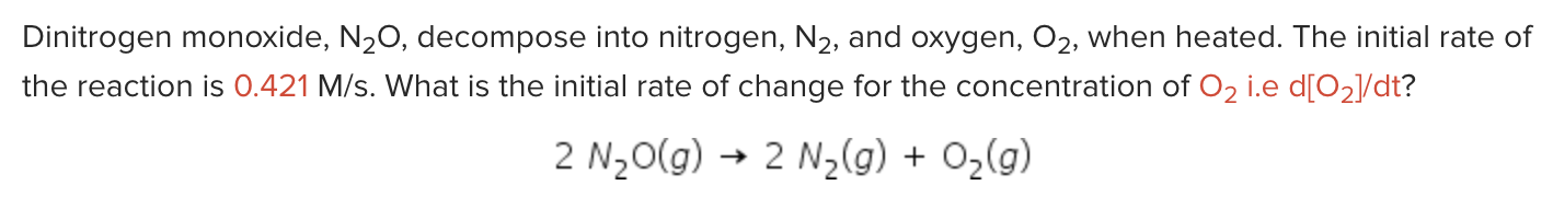 Dinitrogen monoxide, N2O, decompose into nitrogen, N2, and oxygen, O2, when