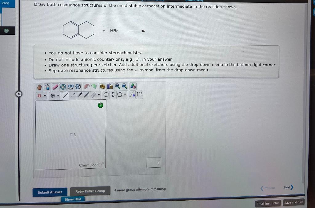 Draw both resonance structures of the most stable carbocation intermediate in