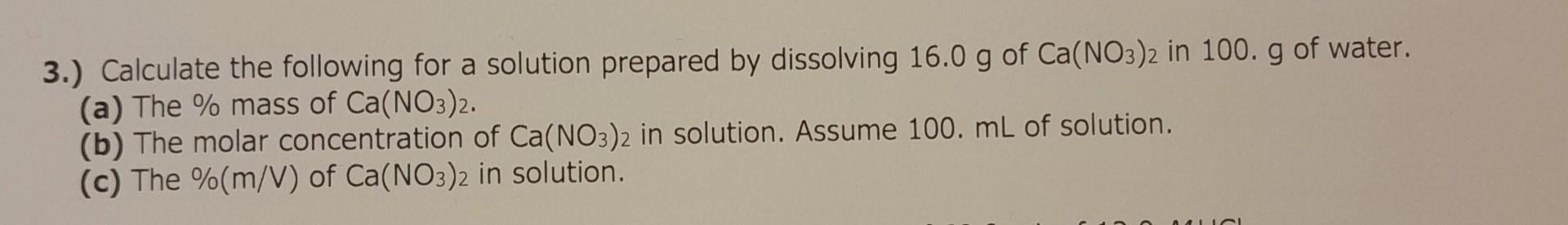  3.) Calculate the following for a solution prepared by dissolving 16.0g