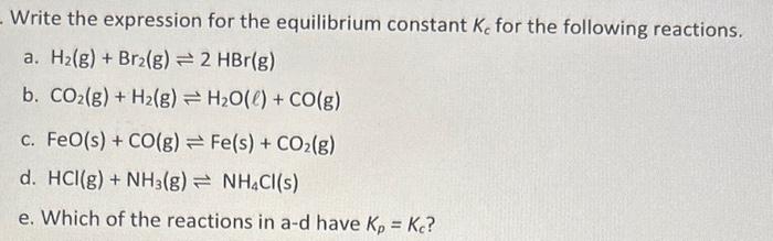  Write the expression for the equilibrium constant Kc for the following