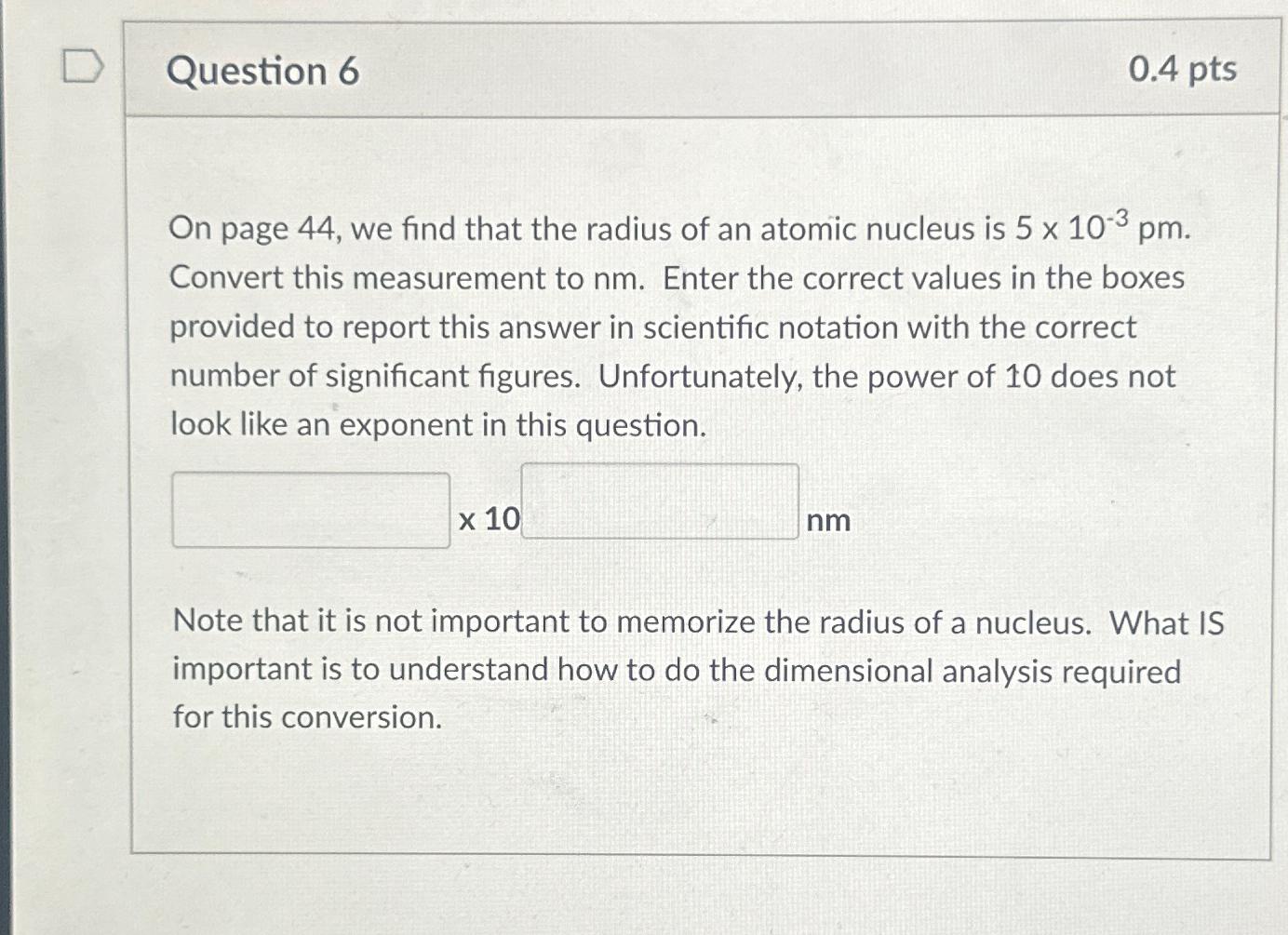  Question 6 0.4pts On page 44, we find that the radius