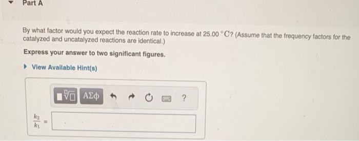 (Pages 661 - 666) Suppose that a catalyst lowers the activation barrier
