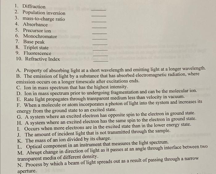  1. Diffraction 2. Population inversion 3. mass-to-charge ratio 4. Absorbance 5.
