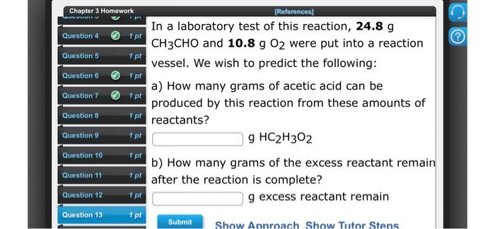 acetic acid, oxygen gas Question 4 1 pt is bubbled into acetaldehyde,