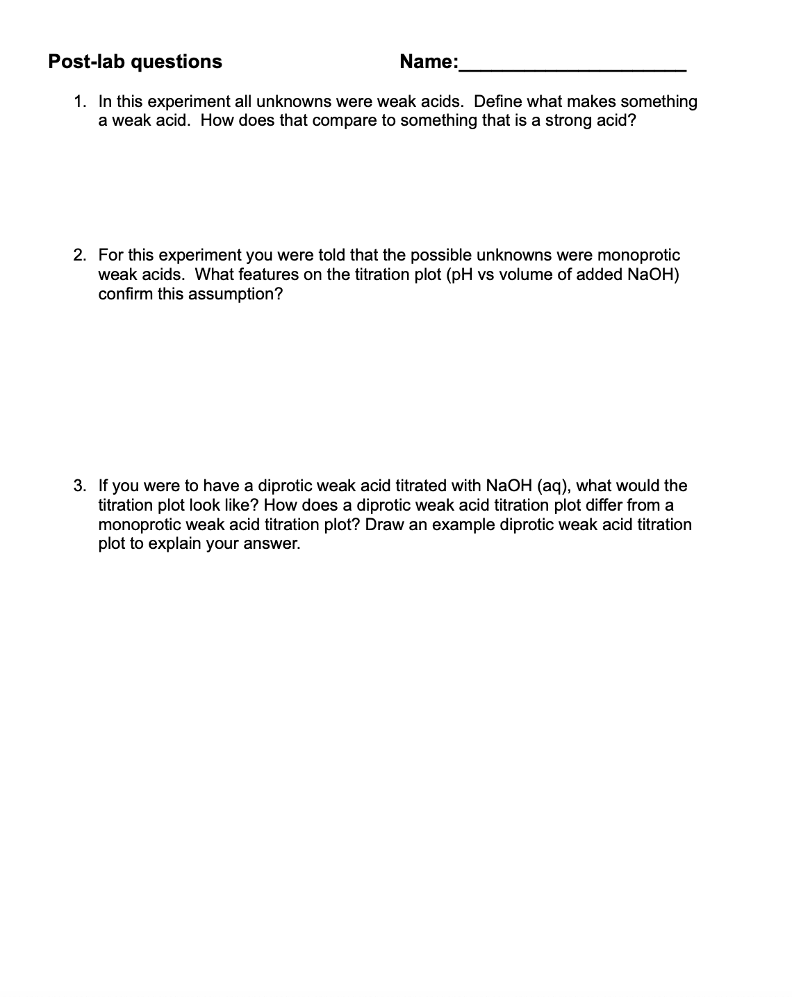  Post-lab questions 1. In this experiment all unknowns were weak acids.