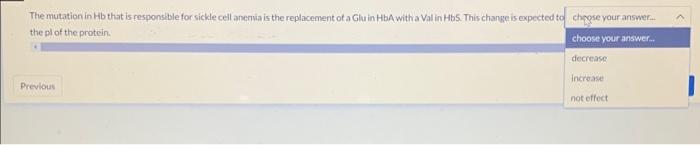 please answer The mutation in Hb that is responsible for sickle cell