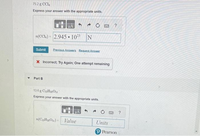  75.2gCCl4 Express your answer with the appropriate units. x Incorrect; Try