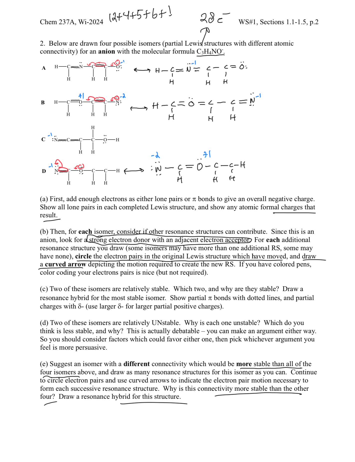  Below are drawn four possible isomers (partial Lewis structures with different