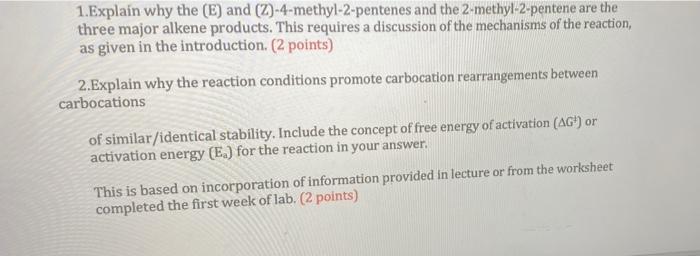 answer both 1.Explain why the (E) and (2)-4-methyl-2-pentenes and the 2-methyl-2-pentene are
