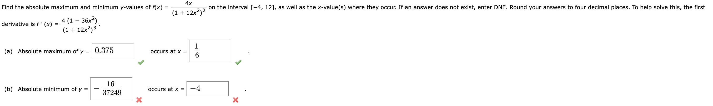  derivative is f'(x)=4(1-36x2)(1+12x2)3. (a) Absolute maximum of y=0.375, occurs at x=