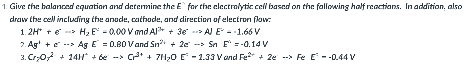 1. Give the balanced equation and determine the E for the