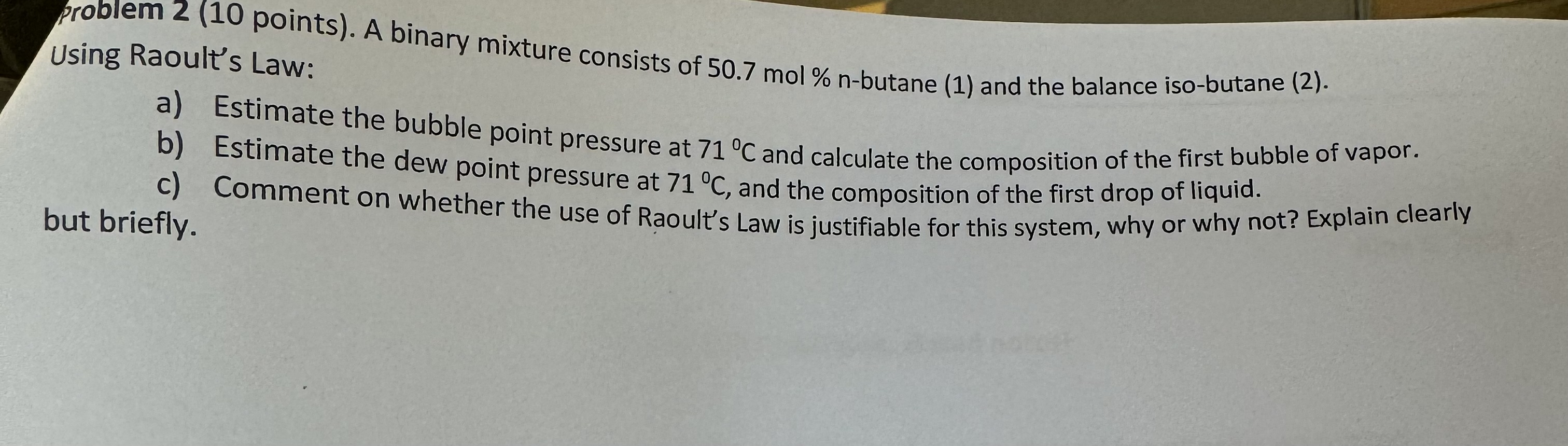  problem 2(10 points). A binary mixture consists of 50.7mol% n-butane (1)