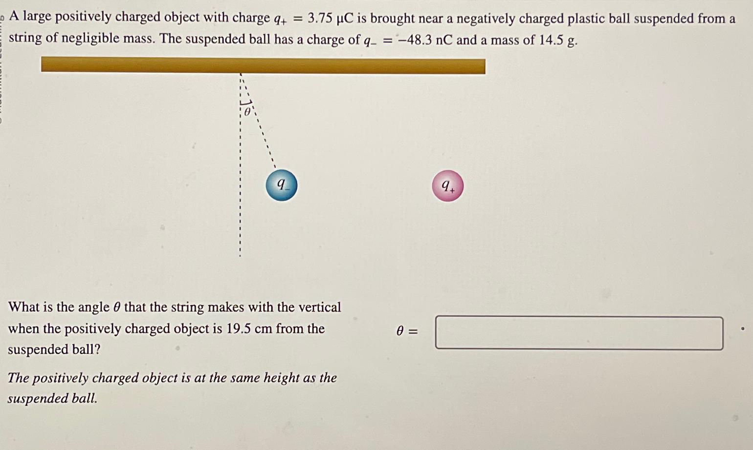  A large positively charged object with charge q+=3.75C is brought near