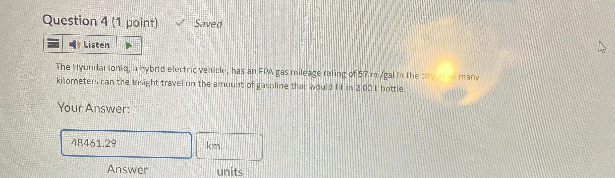  Question 4(1 point) Saved Listen The Hyundai Ioniq, a hybrid electric