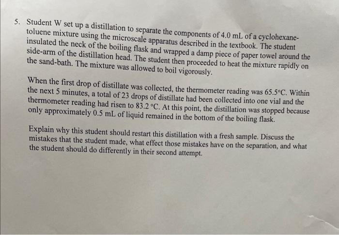  5. Student W set up a distillation to separate the components