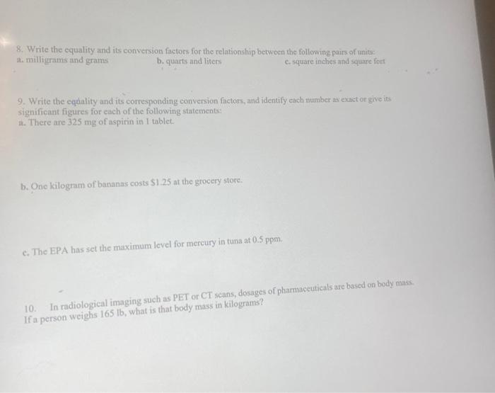 questions 8-10 8. Write the equality and its conversion factors for the