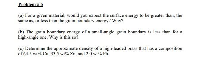  Problem #5 (a) For a given material, would you expect the