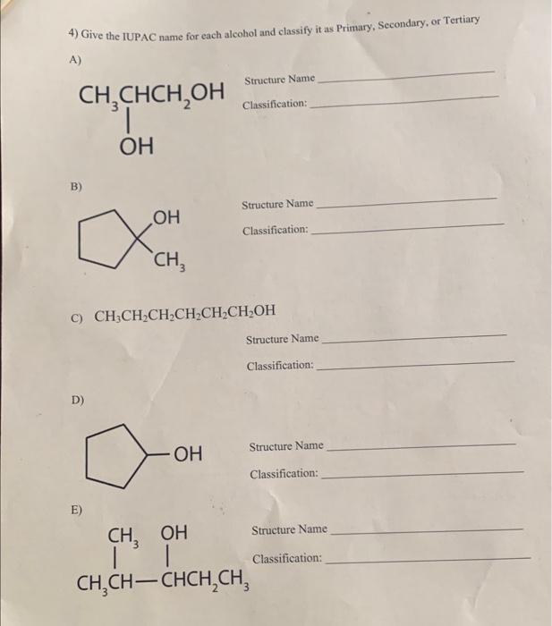  4) Give the IUPAC name for each alcohol and classify it